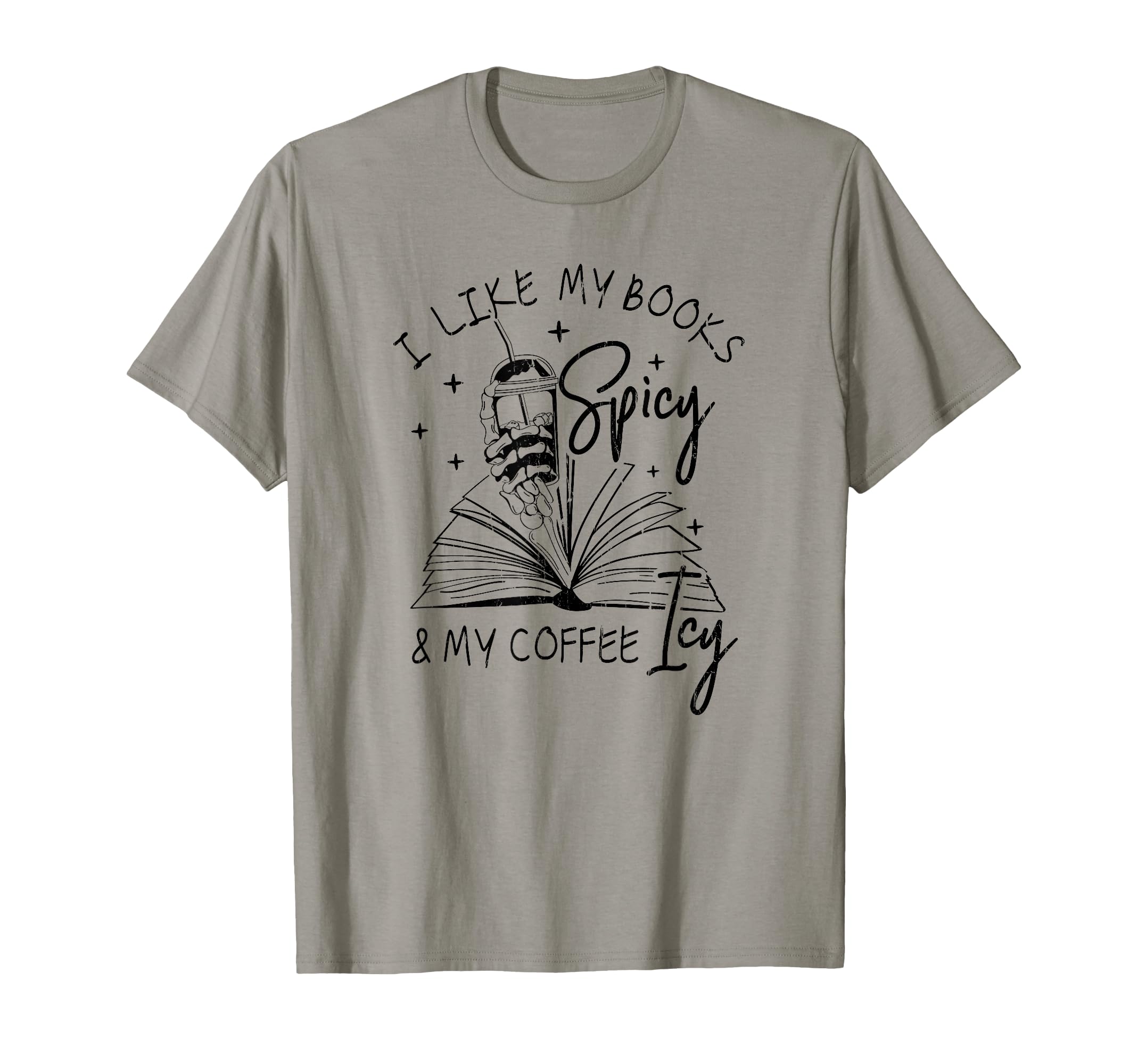 I Like My Books Spicy And My Coffee Icy T-Shirt - Trendy Graphic for Adults - T-Shirt, Sweatshirt, Hoodie