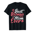 Best Bonus Mom Ever Family Funny T-Shirt - Streetwear Style for Adults - T-Shirt, Sweatshirt, Hoodie