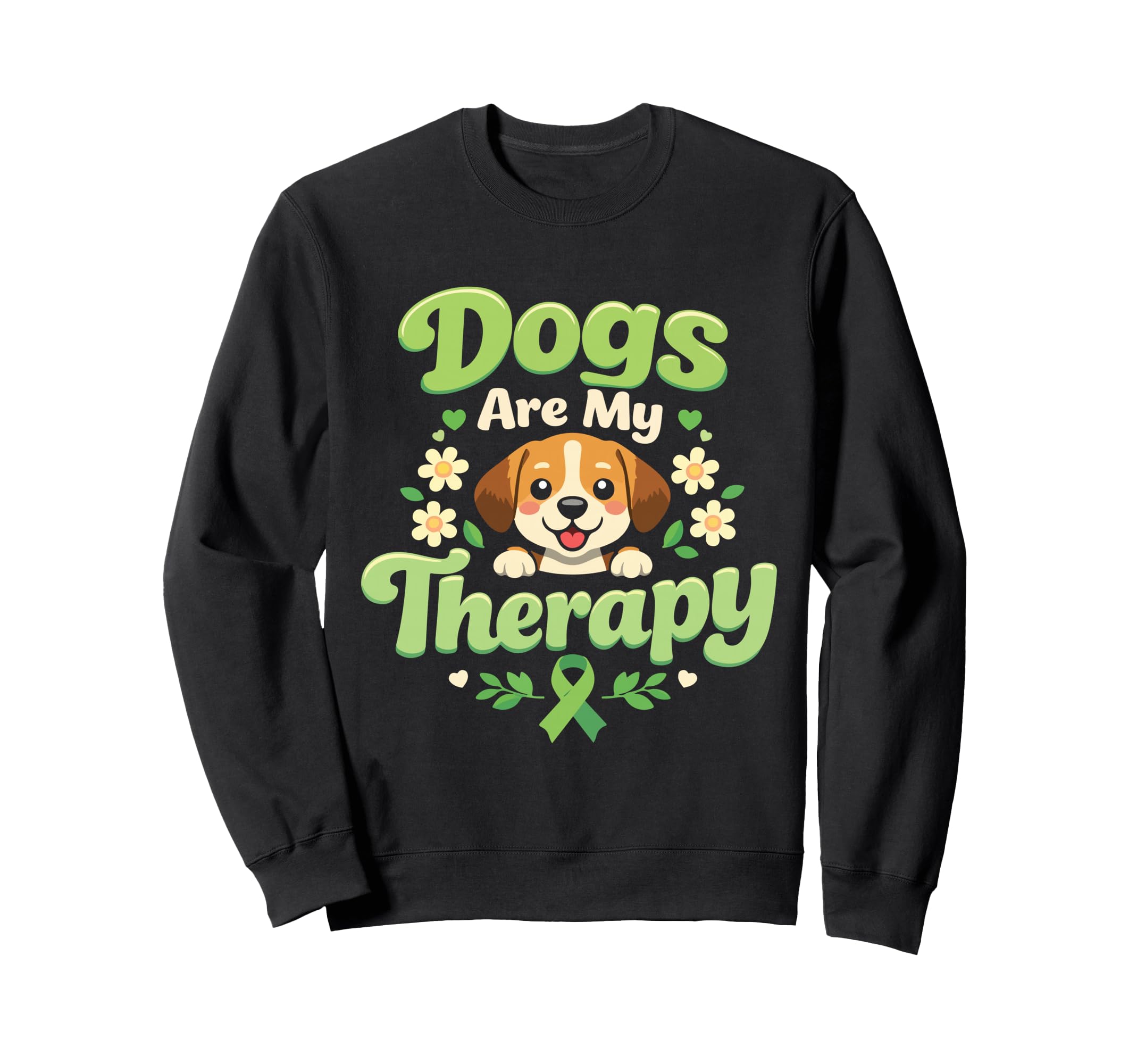 Dogs Are My Therapy Mental Health Sweatshirt - Streetwear Style Unisex - T-Shirt, Sweatshirt, Hoodie