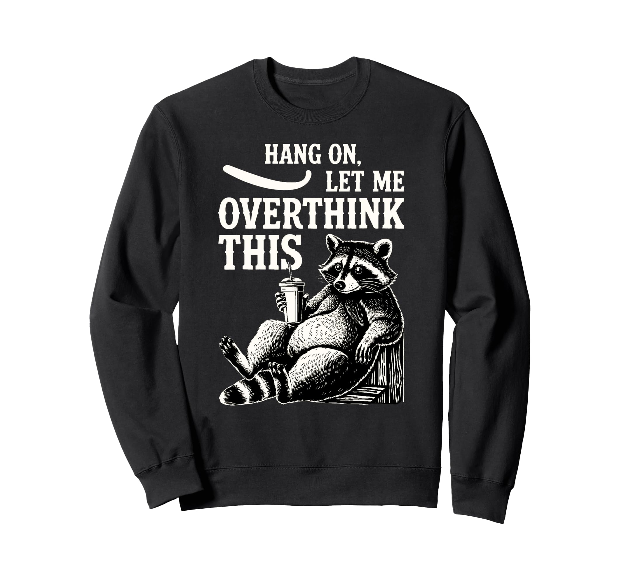 Funny Hang Let Me Overthink This Pun Sweatshirt - Minimalist Print Unisex - T-Shirt, Sweatshirt, Hoodie