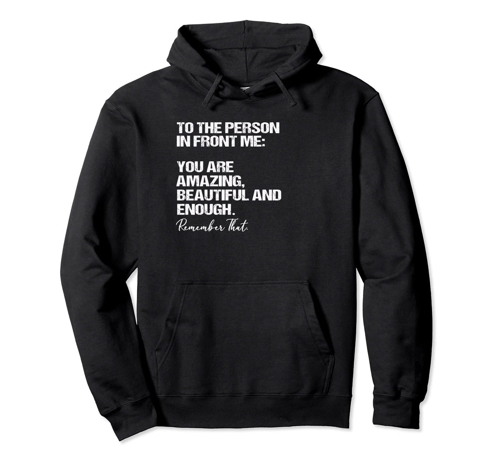 Funny To Person Front Me You Are Hoodie - Aesthetic Graphic Unisex - T-Shirt, Sweatshirt, Hoodie