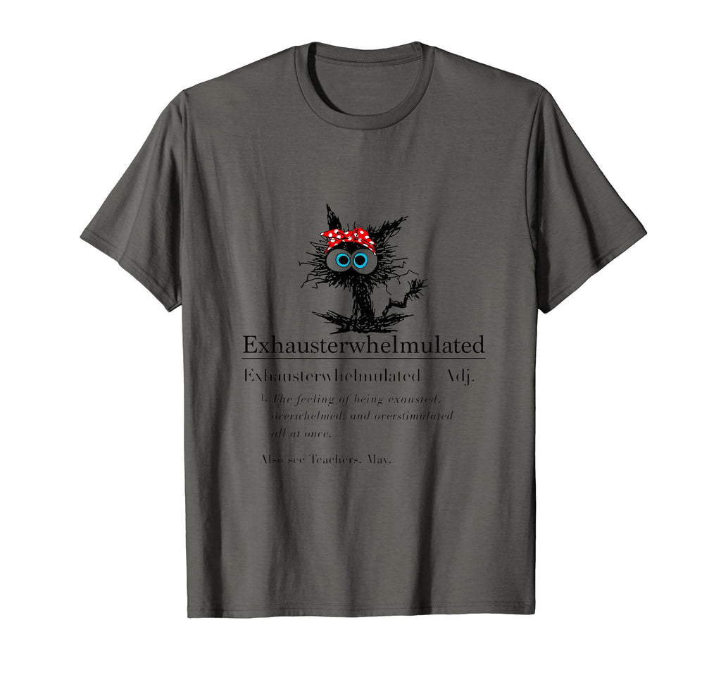 Exhausterwhelmulated Exausted T-Shirt - Fun Novelty Design for Adults - T-Shirt, Sweatshirt, Hoodie