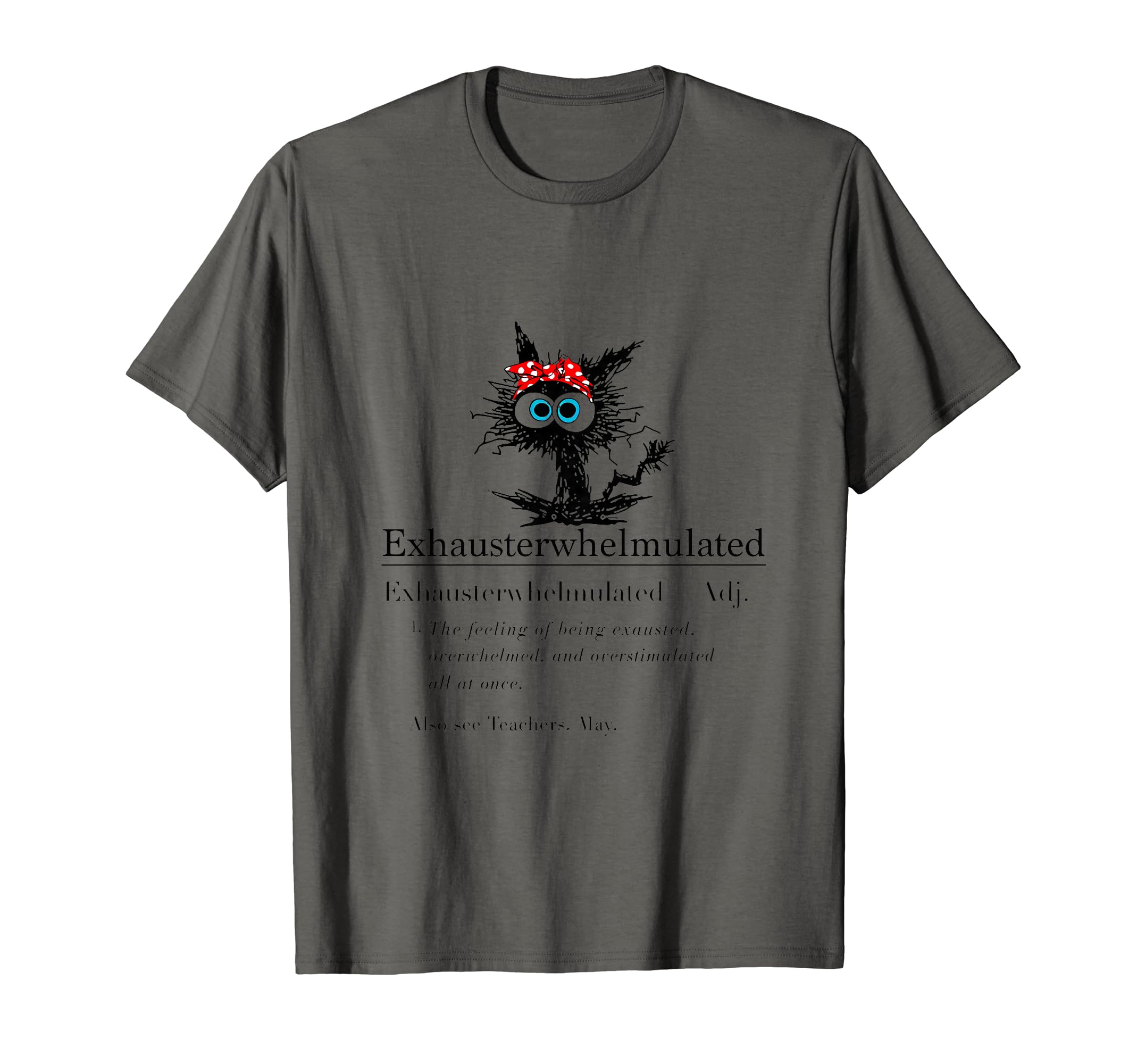 Exhausterwhelmulated Exausted T-Shirt - Fun Novelty Design for Adults - T-Shirt, Sweatshirt, Hoodie