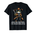 Hold Partner Im Overstimulated Funny T-Shirt - Aesthetic Graphic Unisex - T-Shirt, Sweatshirt, Hoodie