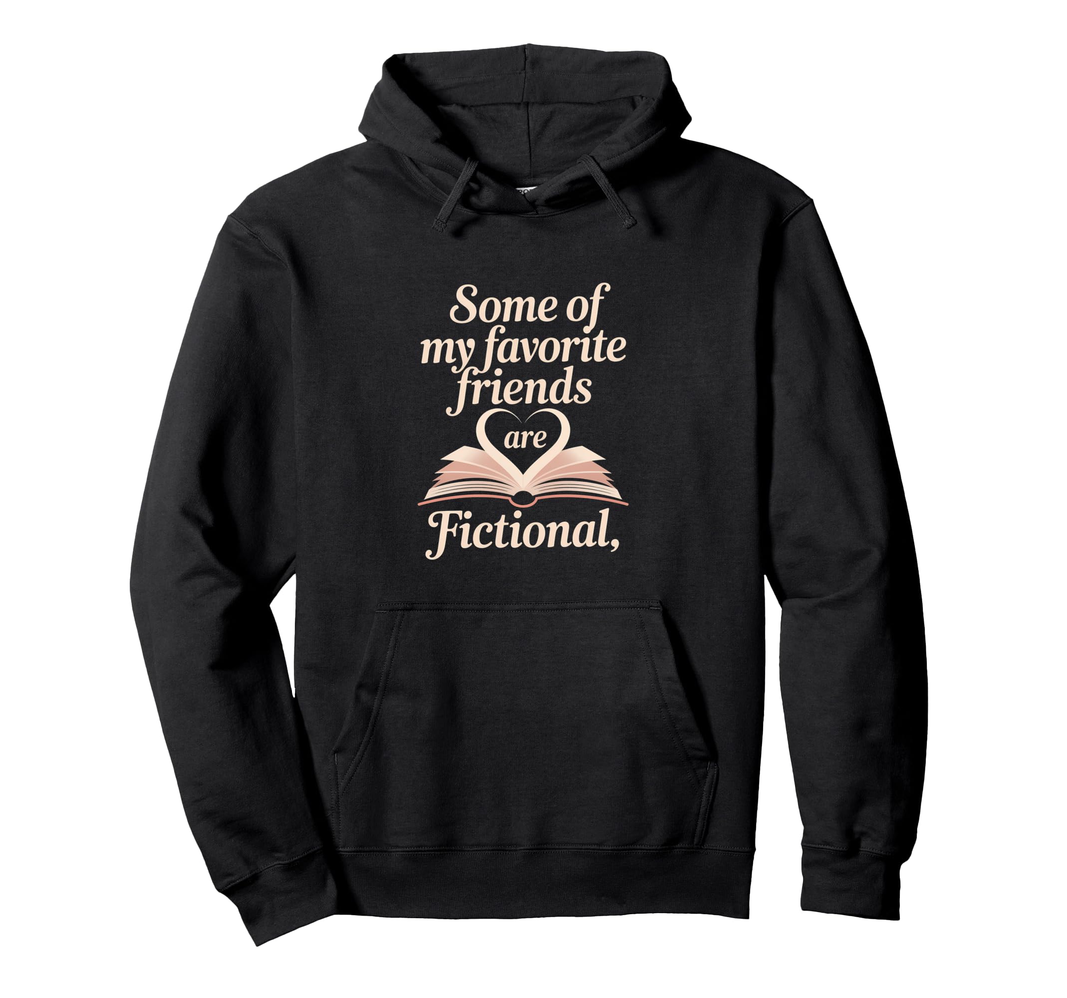 Book Lover Reader Fictional Friends Hoodie - Novelty Apparel Men Women - T-Shirt, Sweatshirt, Hoodie