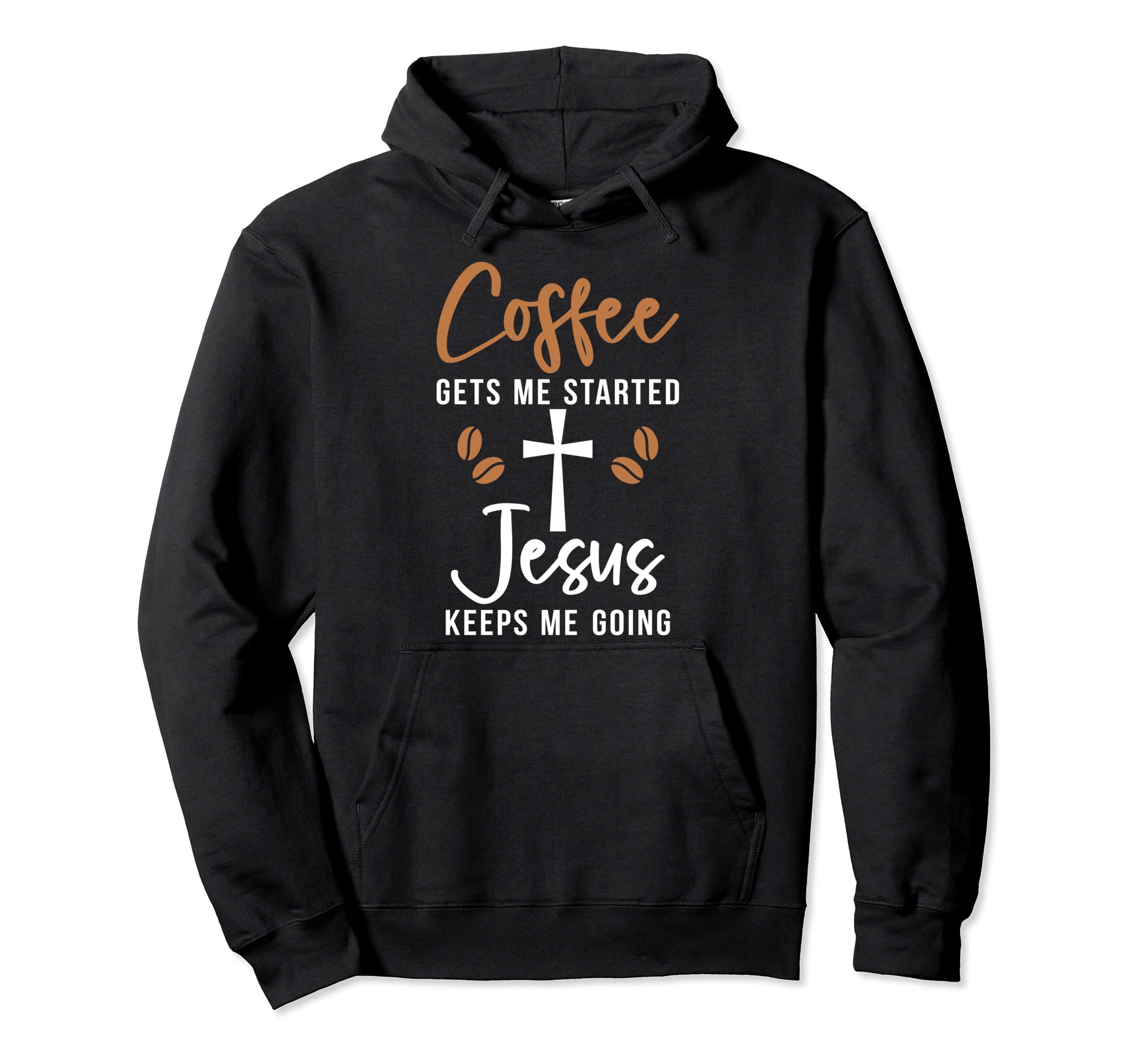 Coffee Gets Me Started Jesus Hoodie - Casual Everyday Wear for Adults - T-Shirt, Sweatshirt, Hoodie