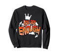 You Are Enough Inspirational Sweatshirt - Graphic Print Men Women - T-Shirt, Sweatshirt, Hoodie