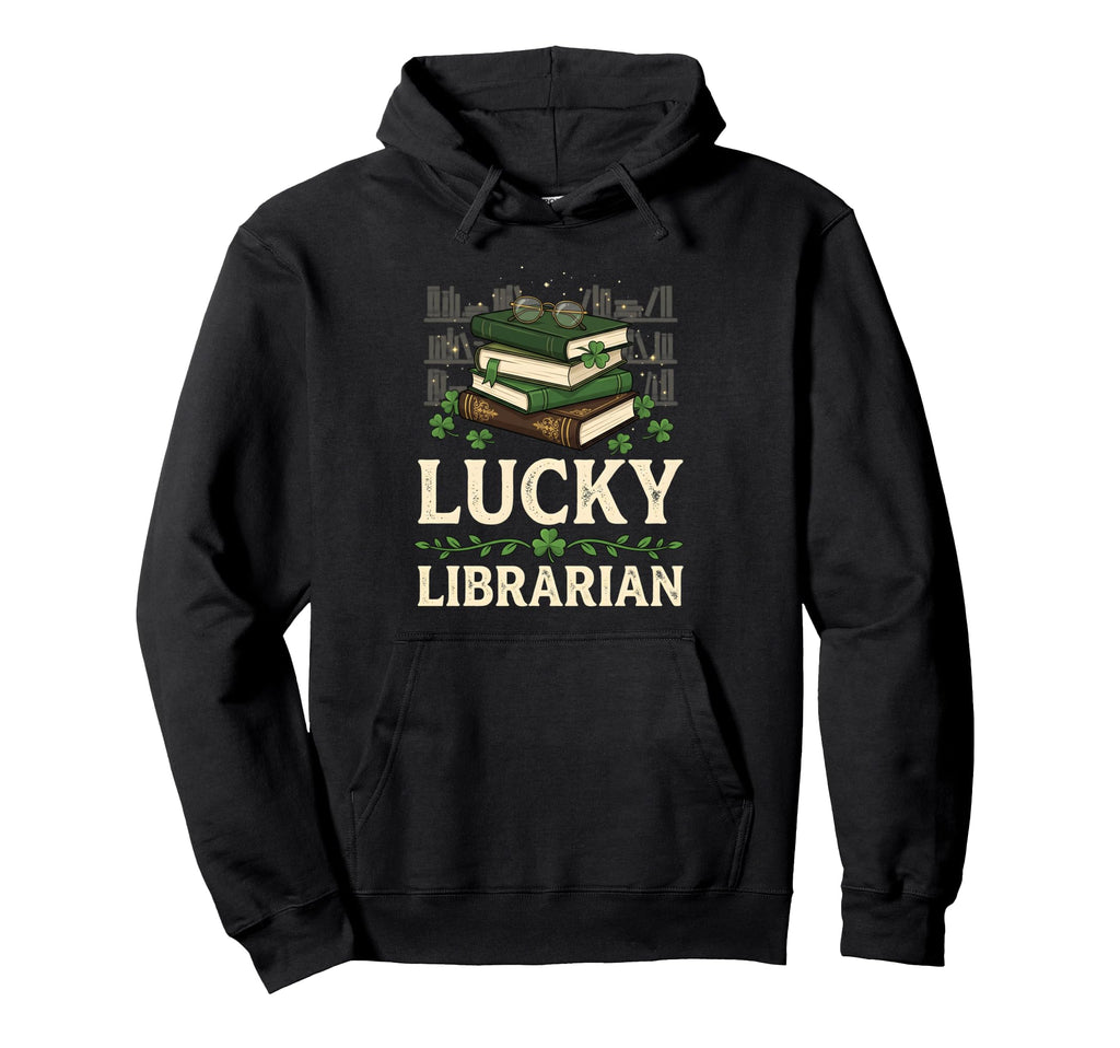Lucky Librarian St Patricks Day Hoodie - Unique Graphic for Adults - T-Shirt, Sweatshirt, Hoodie