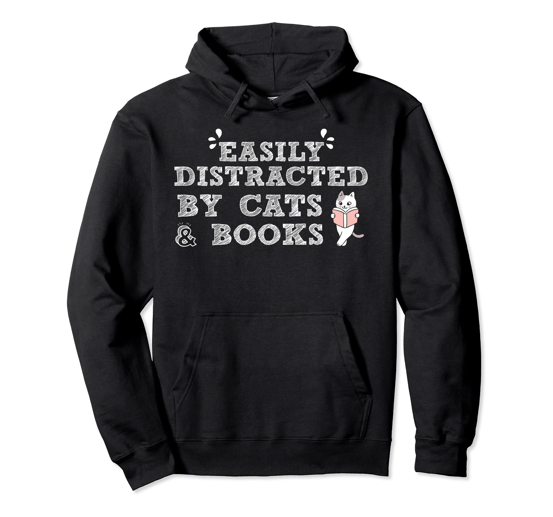 Easily Distracted Cats And Books Reading Hoodie - Graphic Print Men Women - T-Shirt, Sweatshirt, Hoodie