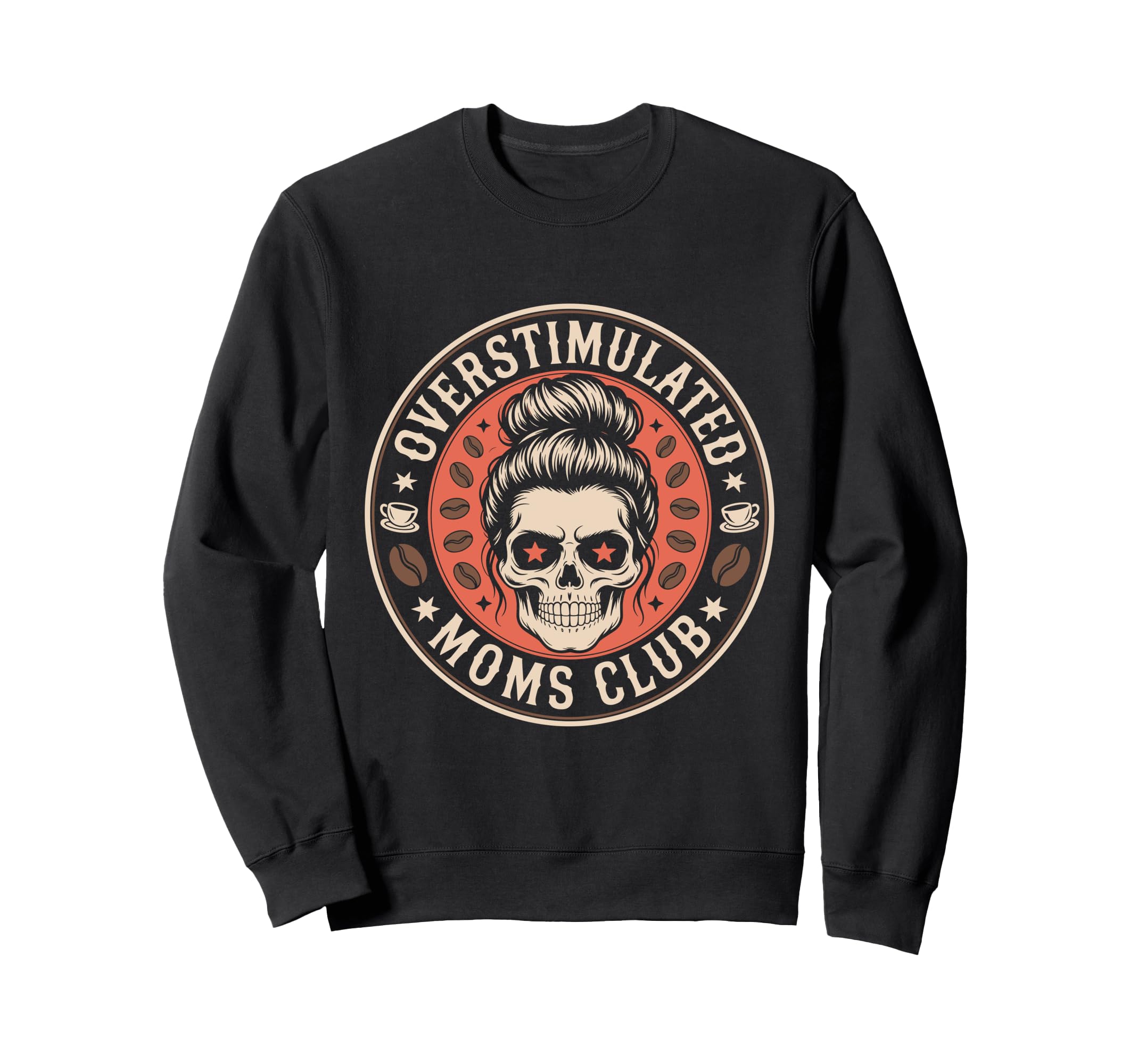 Overstimulated Moms Club Mothers Sweatshirt - Casual Everyday Wear Unisex - T-Shirt, Sweatshirt, Hoodie