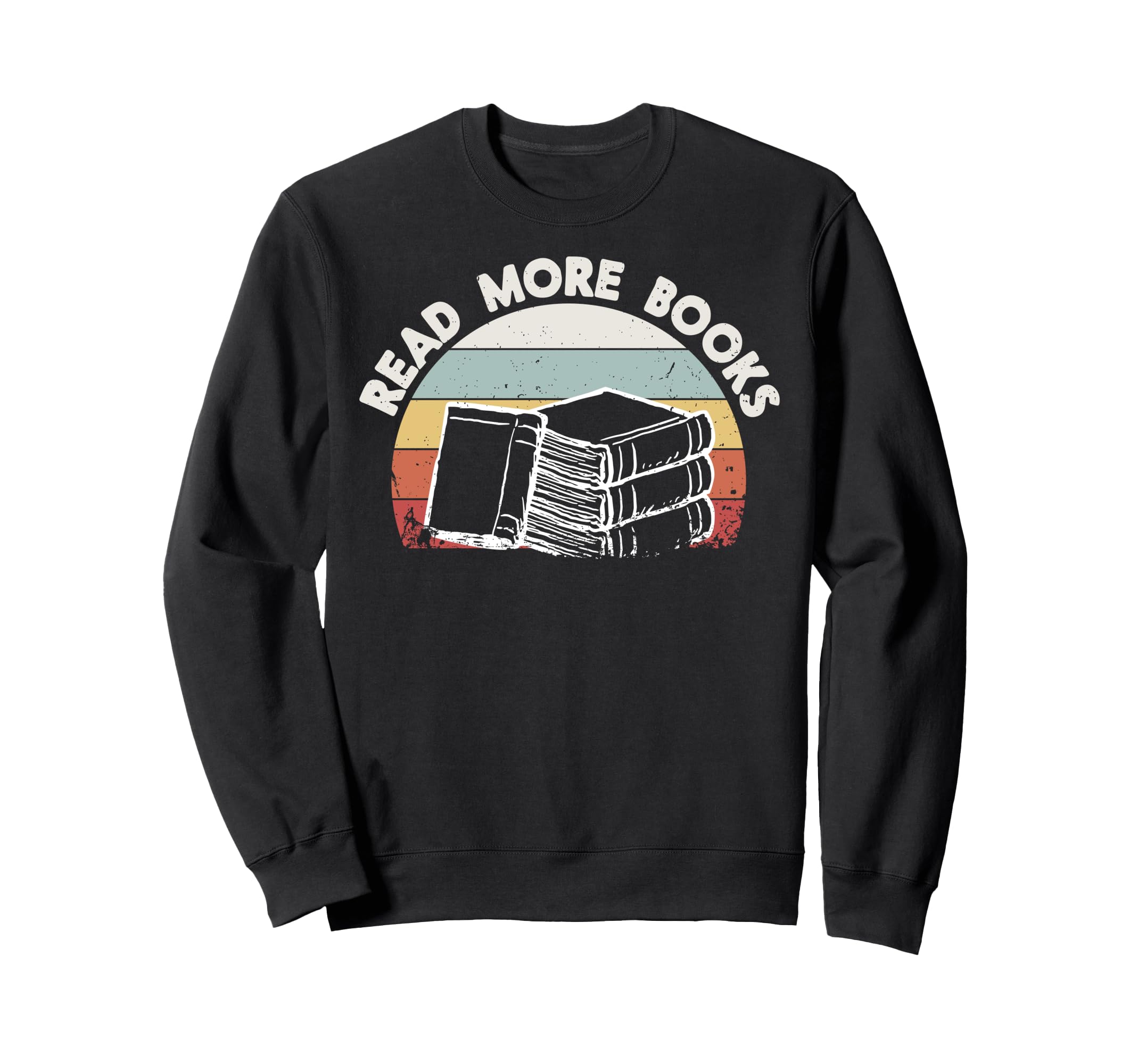 Read More Books Gift Book Gift Sweatshirt - Fun Novelty Design Unisex - T-Shirt, Sweatshirt, Hoodie