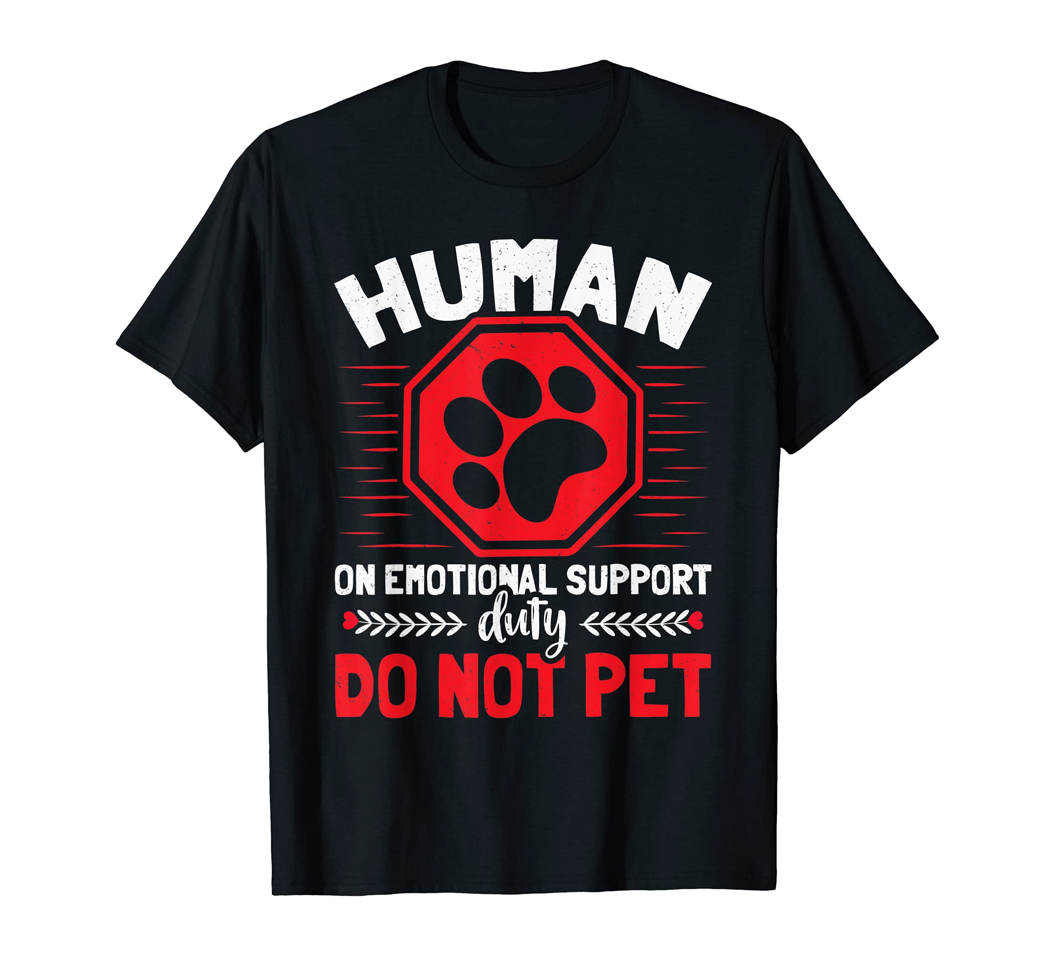 Emotional Support Service Dog Human Do T-Shirt - Fun Novelty Design Unisex - T-Shirt, Sweatshirt, Hoodie
