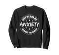 Just Me And My Anxiety Against Sweatshirt - Casual Everyday Wear Men Women - T-Shirt, Sweatshirt, Hoodie