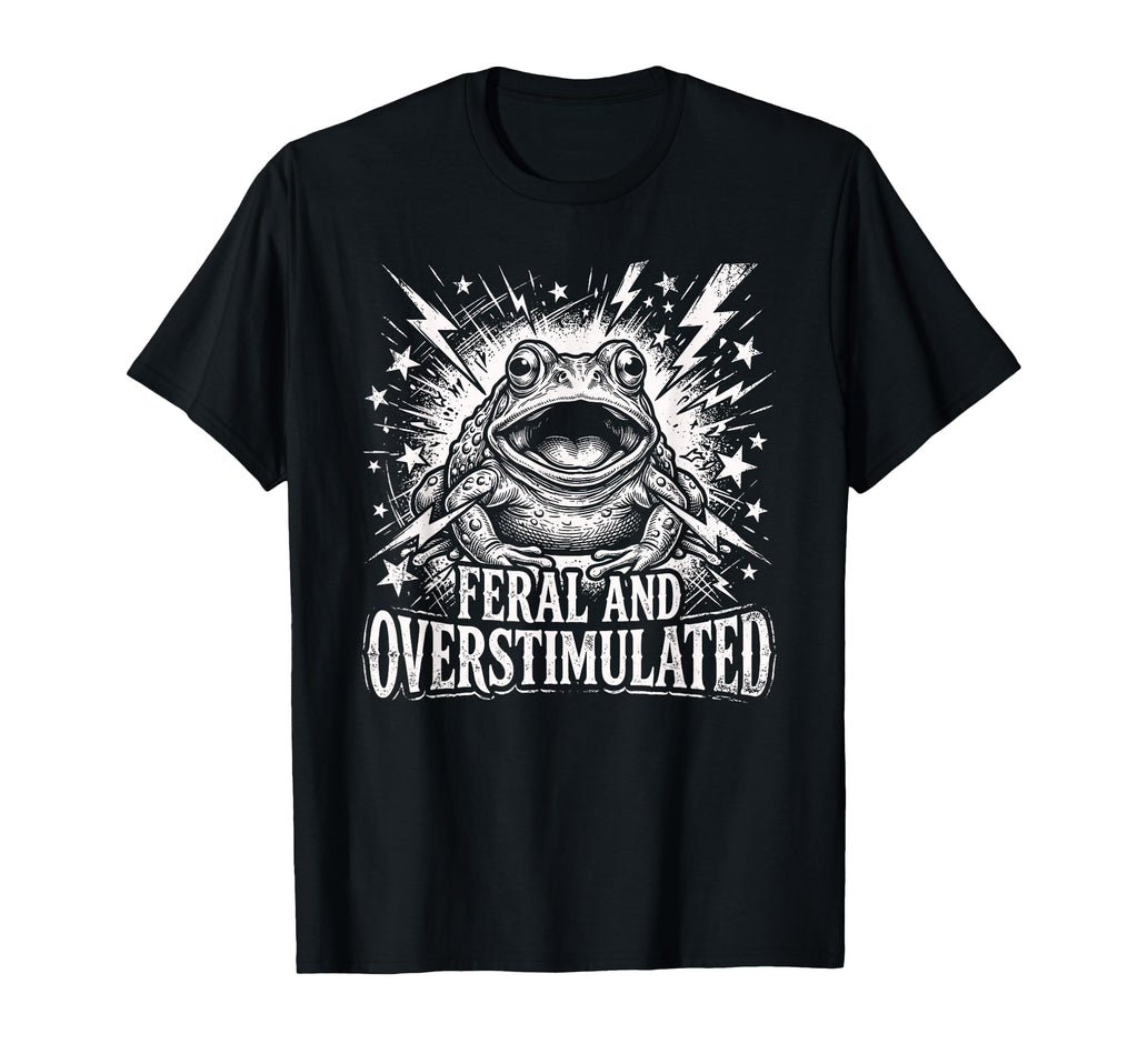 Feral And Overstimulated Autism Frog T-Shirt - Trendy Graphic for Adults - T-Shirt, Sweatshirt, Hoodie