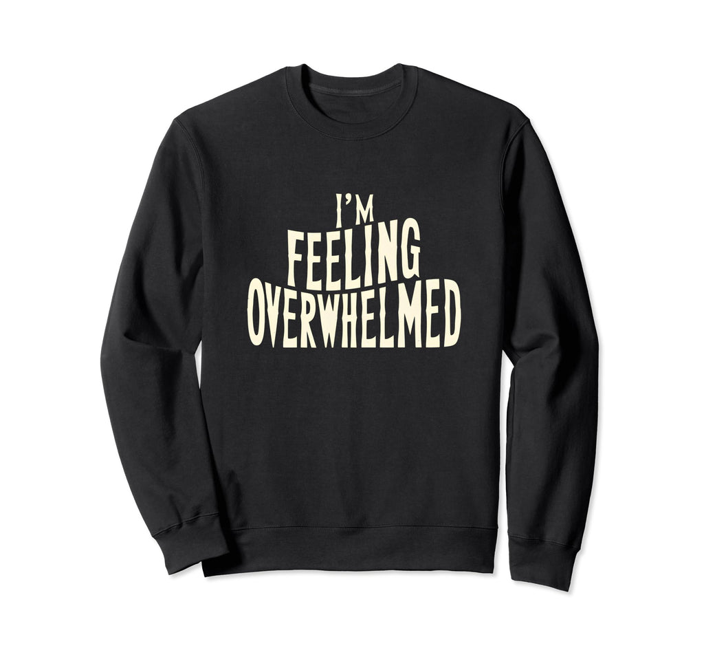 Overwhelmed Takes Deep Breath Sweatshirt - Minimalist Print Unisex - T-Shirt, Sweatshirt, Hoodie