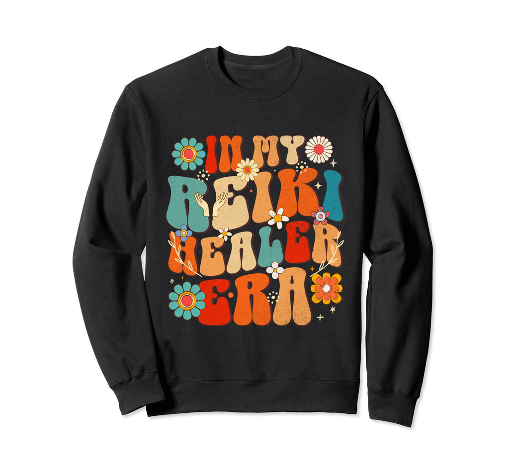 My Reiki Healer Era Energy Healer Sweatshirt - Fun Novelty Design Unisex - T-Shirt, Sweatshirt, Hoodie