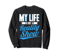 Antisocial My Life Is Not Reality Sweatshirt - Minimalist Print Unisex - T-Shirt, Sweatshirt, Hoodie