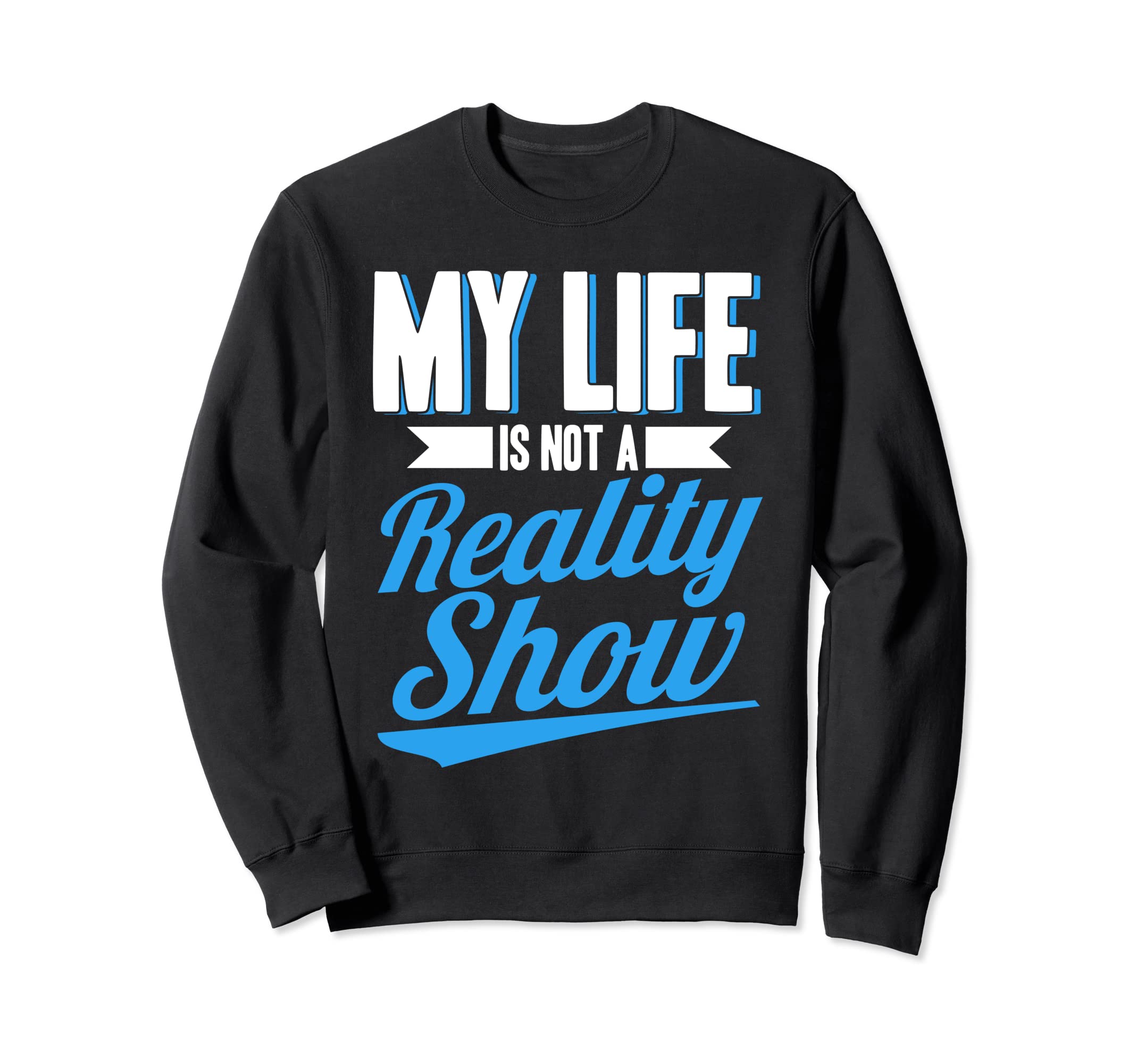 Antisocial My Life Is Not Reality Sweatshirt - Minimalist Print Unisex - T-Shirt, Sweatshirt, Hoodie