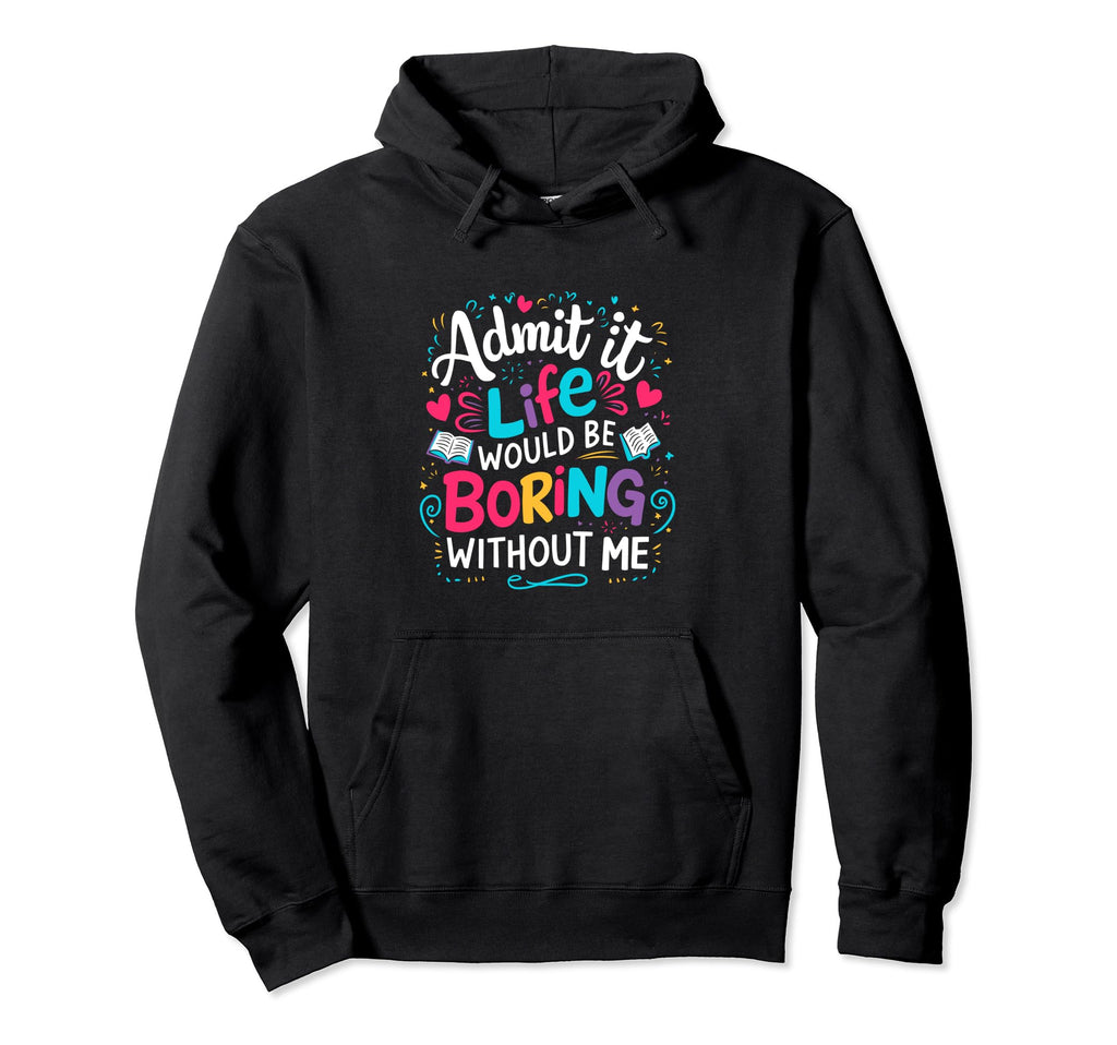 Boring Book Lover Bibliophile Literary Hoodie - Streetwear Style Unisex - T-Shirt, Sweatshirt, Hoodie