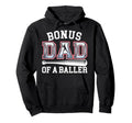 Bonus Dad Baseball Dad Fathers Day Hoodie - Casual Everyday Wear Unisex - T-Shirt, Sweatshirt, Hoodie