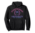 Overthinker University Hoodie - Streetwear Style Unisex - T-Shirt, Sweatshirt, Hoodie