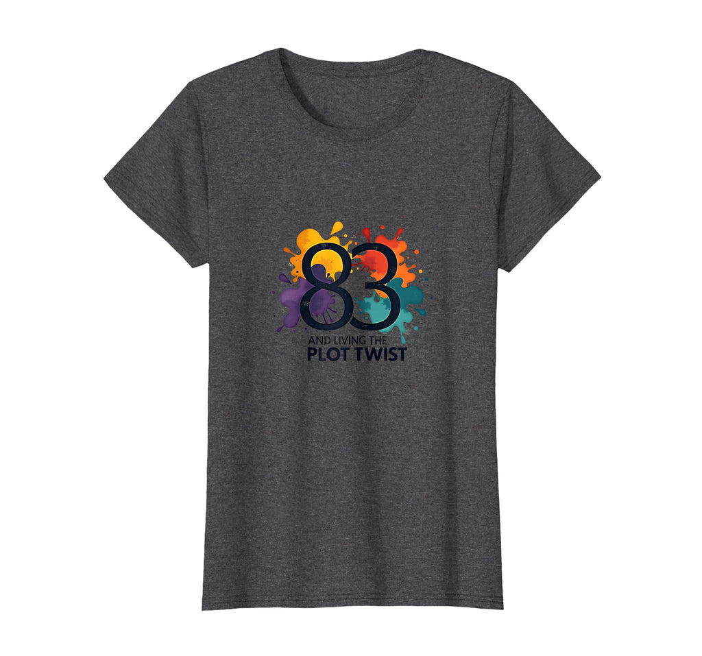 83 And Living Plot Twist Birthday T-Shirt - Aesthetic Graphic for Adults - T-Shirt, Sweatshirt, Hoodie