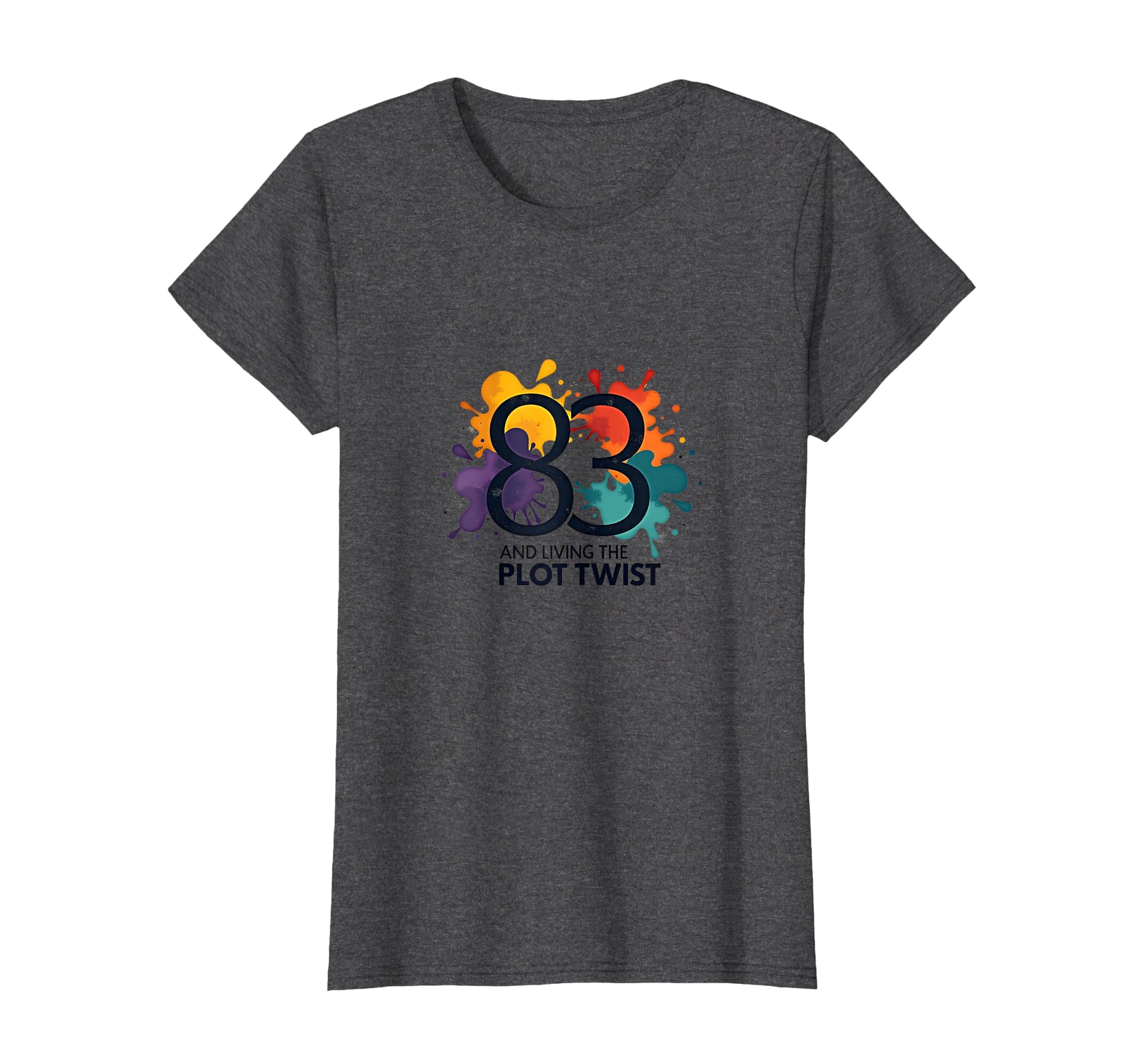 83 And Living Plot Twist Birthday T-Shirt - Aesthetic Graphic for Adults - T-Shirt, Sweatshirt, Hoodie