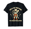 Hold Partner Im Overstimulated Western T-Shirt - Custom Art Print Unisex - T-Shirt, Sweatshirt, Hoodie