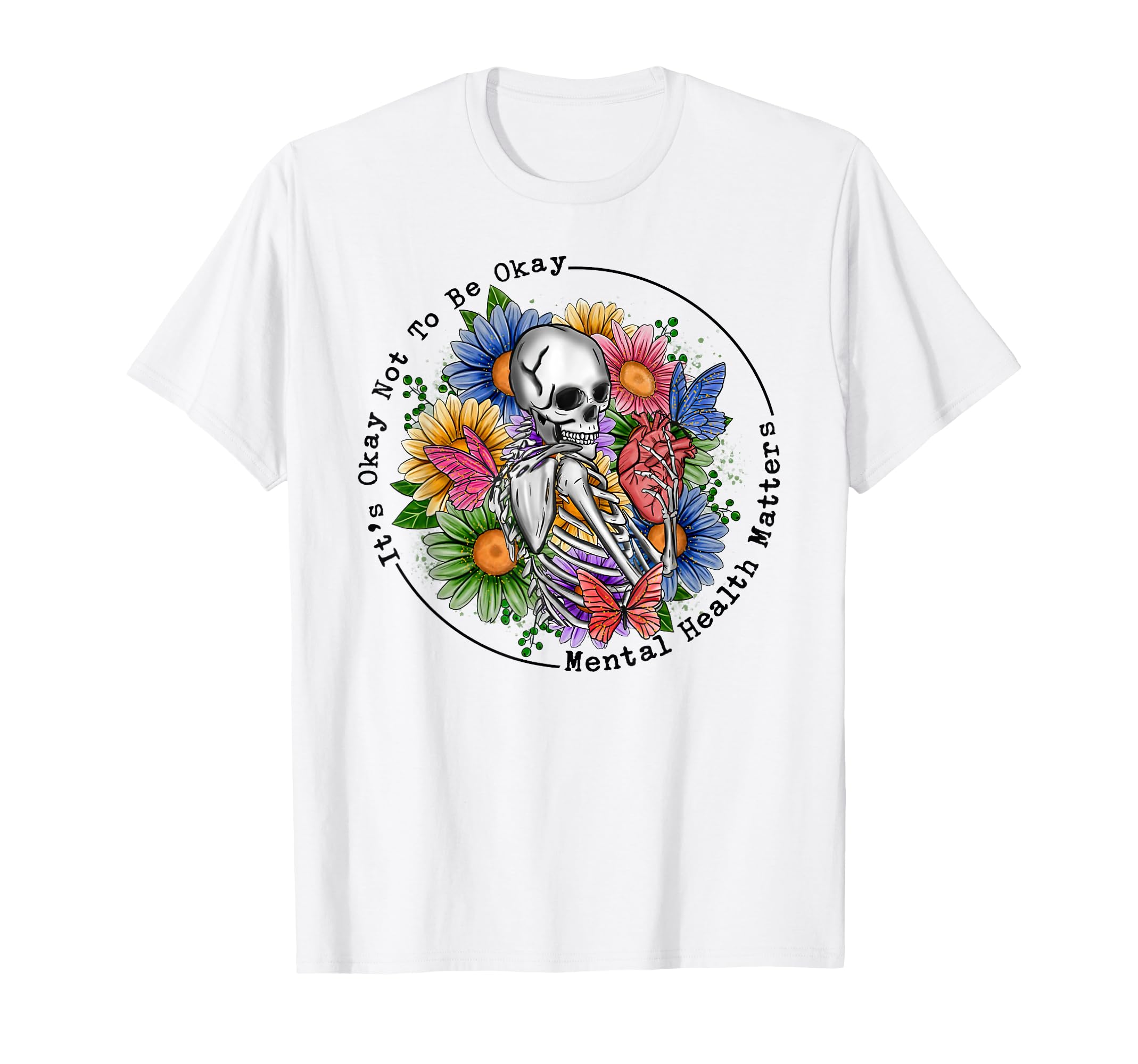 Its Okay To Not Be Okay Mental T-Shirt - Casual Everyday Wear for Adults - T-Shirt, Sweatshirt, Hoodie