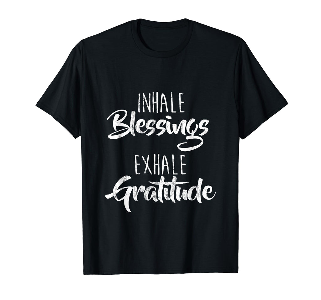 Inhale Blessings Exhale Gratitude T-Shirt - Aesthetic Graphic Unisex - T-Shirt, Sweatshirt, Hoodie
