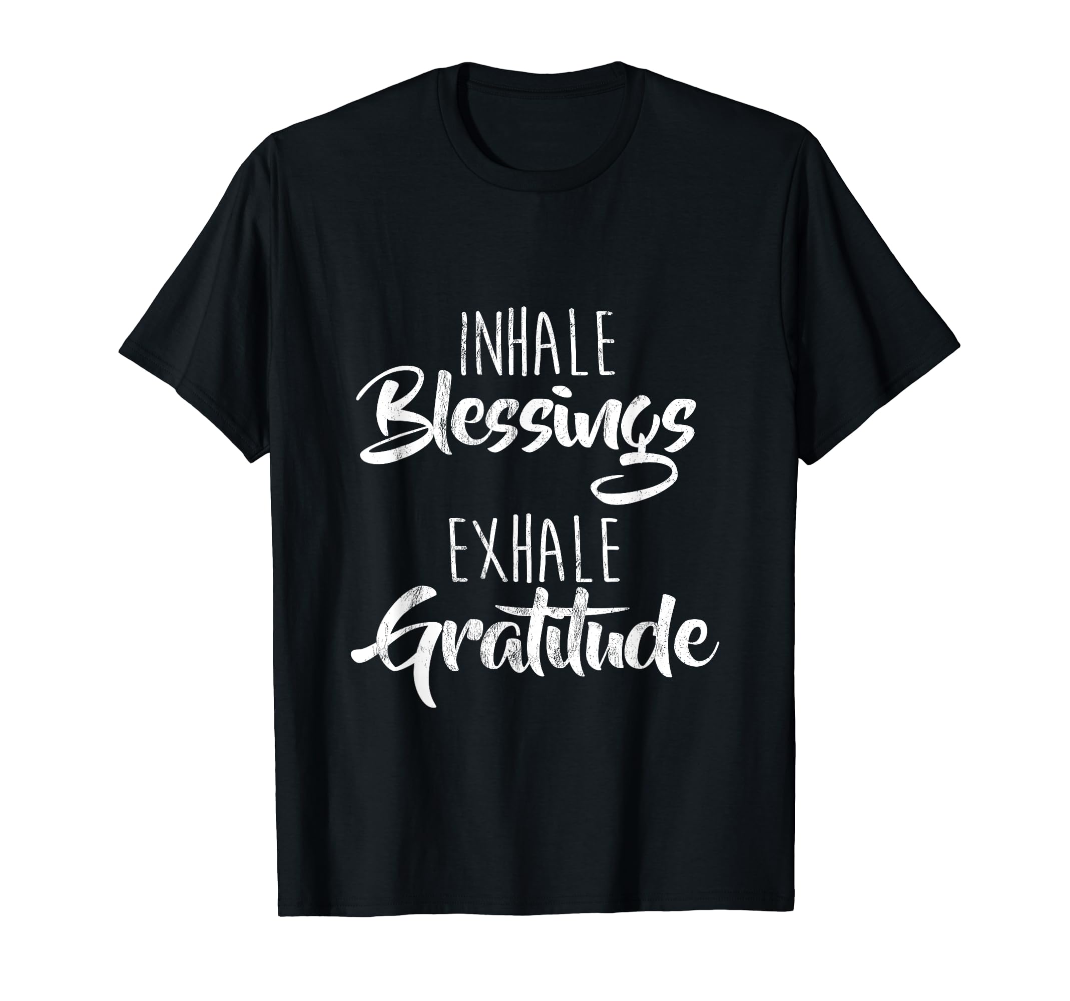 Inhale Blessings Exhale Gratitude T-Shirt - Aesthetic Graphic Unisex - T-Shirt, Sweatshirt, Hoodie