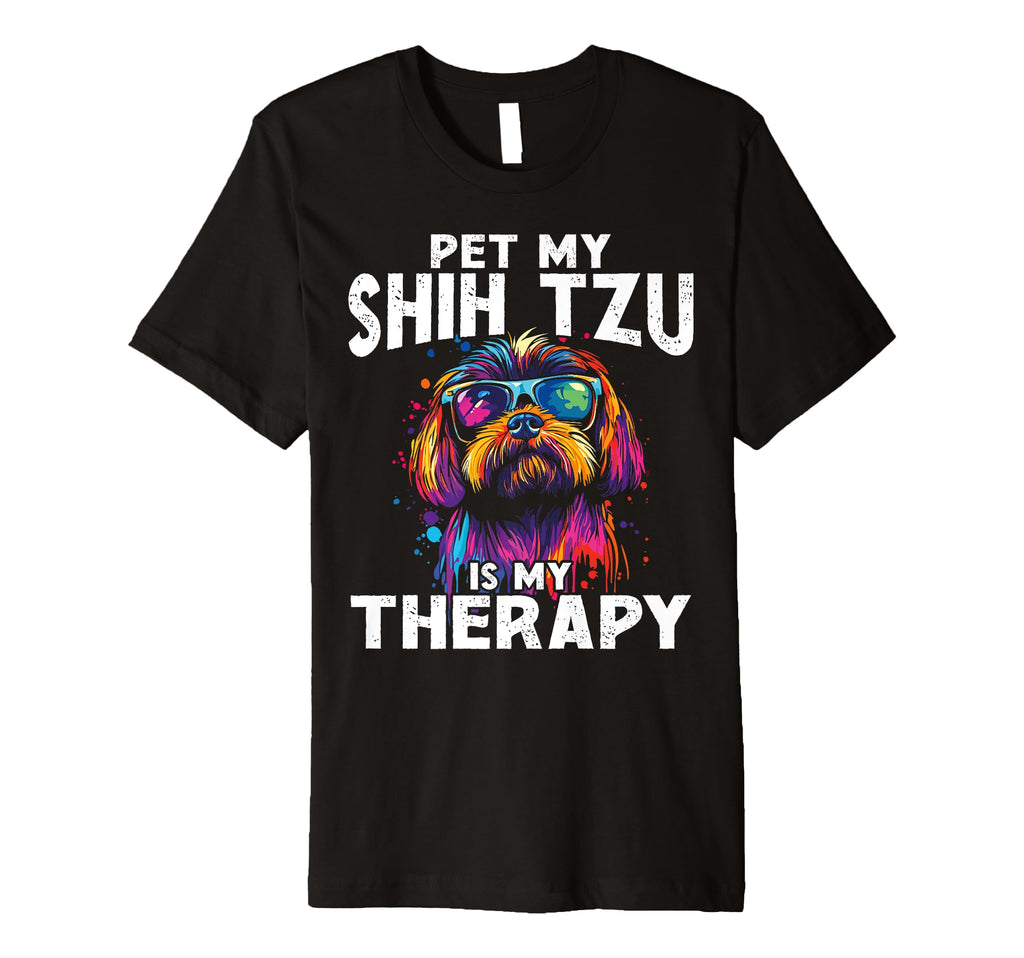 Pet My Shih Tzu Is My Therapy Dog T-Shirt - Fun Novelty Design Unisex - T-Shirt, Sweatshirt, Hoodie