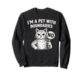 Im Pet Boundaries Cat Sweatshirt - Graphic Print Unisex - T-Shirt, Sweatshirt, Hoodie