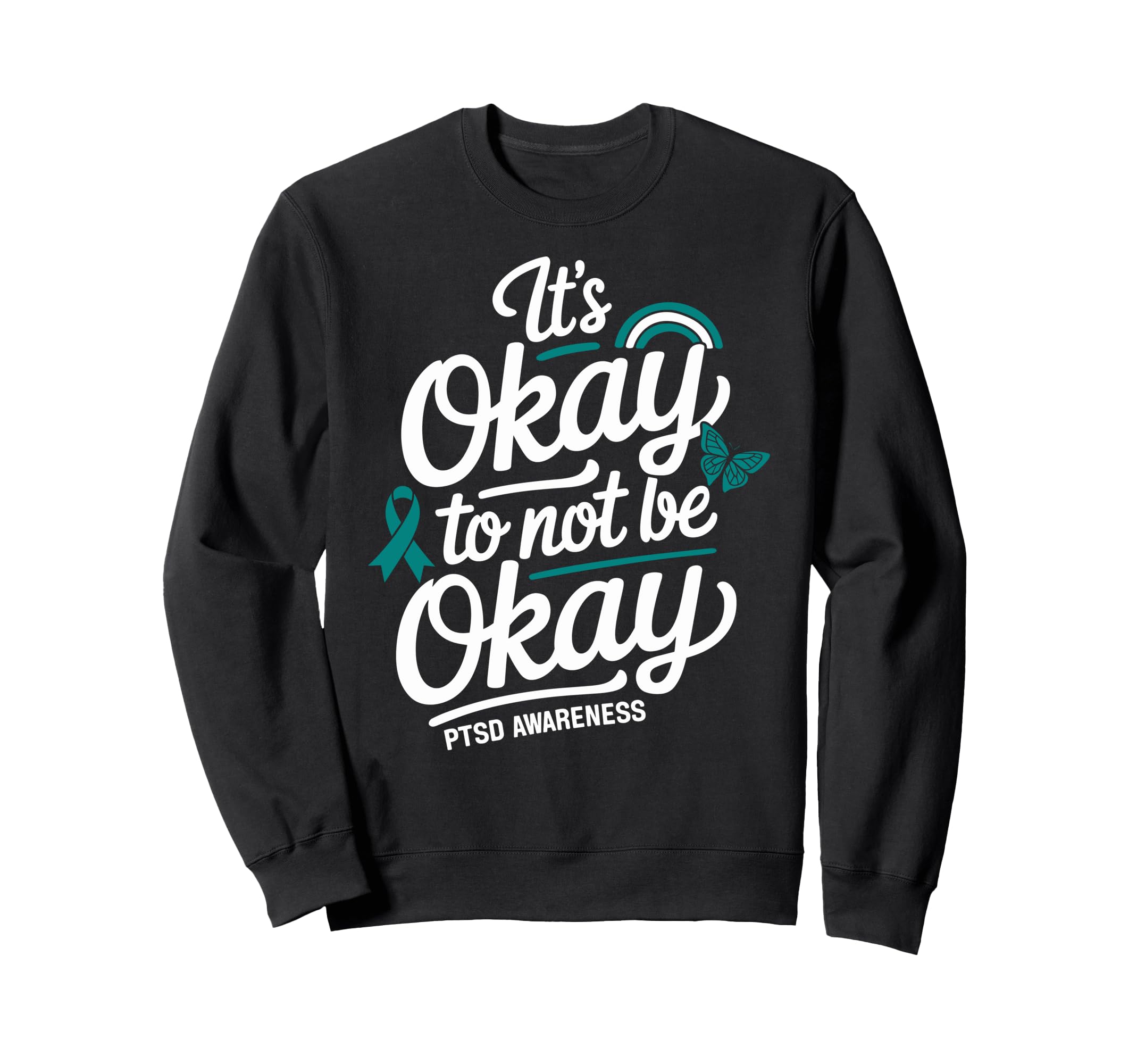 Its Okay To Not Be Okay Ptsd Sweatshirt - Minimalist Print for Adults - T-Shirt, Sweatshirt, Hoodie