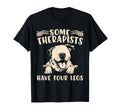 Some Therapists Have Four Legs Pet T-Shirt - Custom Art Print Men Women - T-Shirt, Sweatshirt, Hoodie