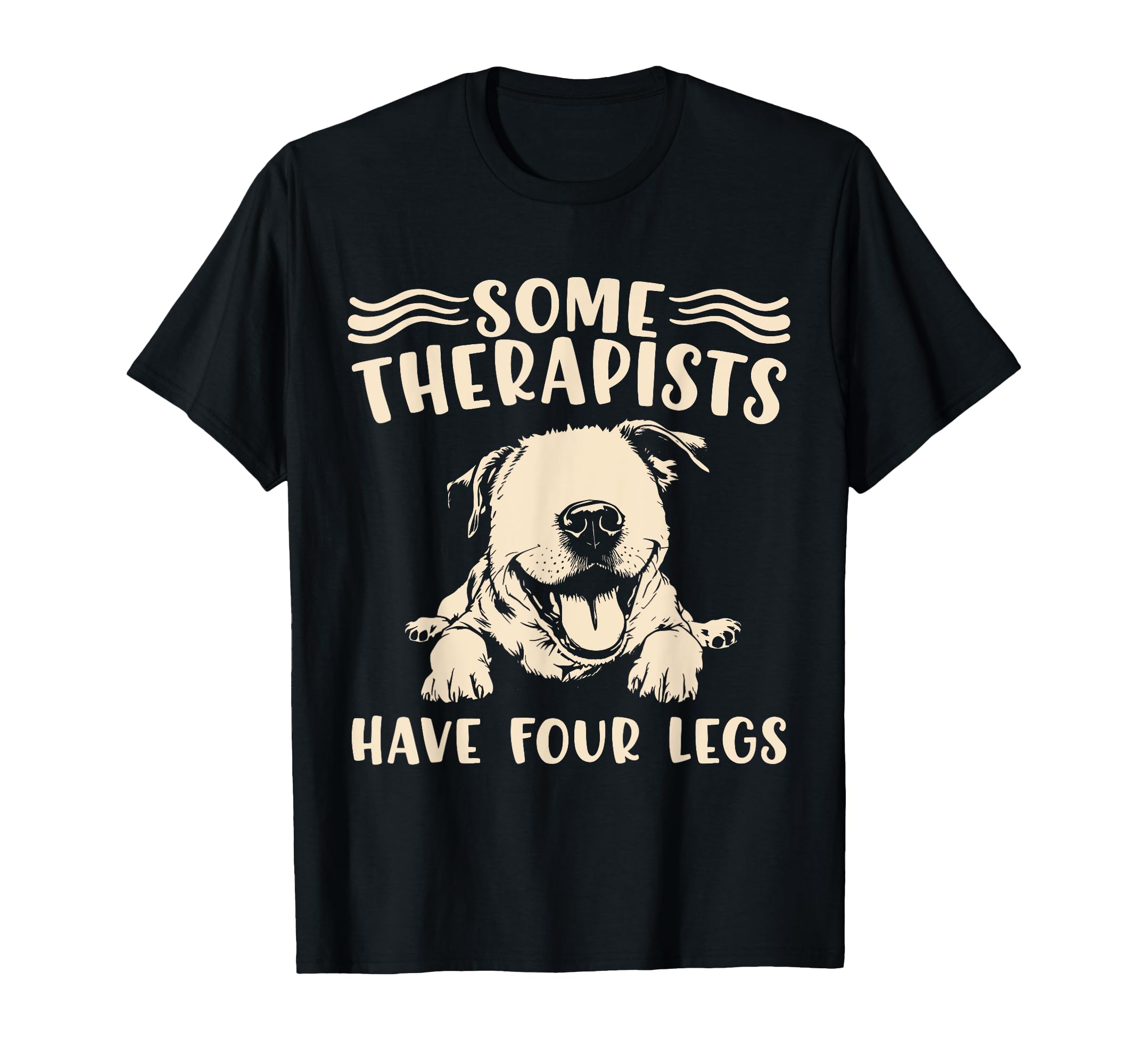 Some Therapists Have Four Legs Pet T-Shirt - Custom Art Print Men Women - T-Shirt, Sweatshirt, Hoodie