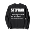 Stepdad Definition Proud Step Dad Sweatshirt - Streetwear Style for Adults - T-Shirt, Sweatshirt, Hoodie