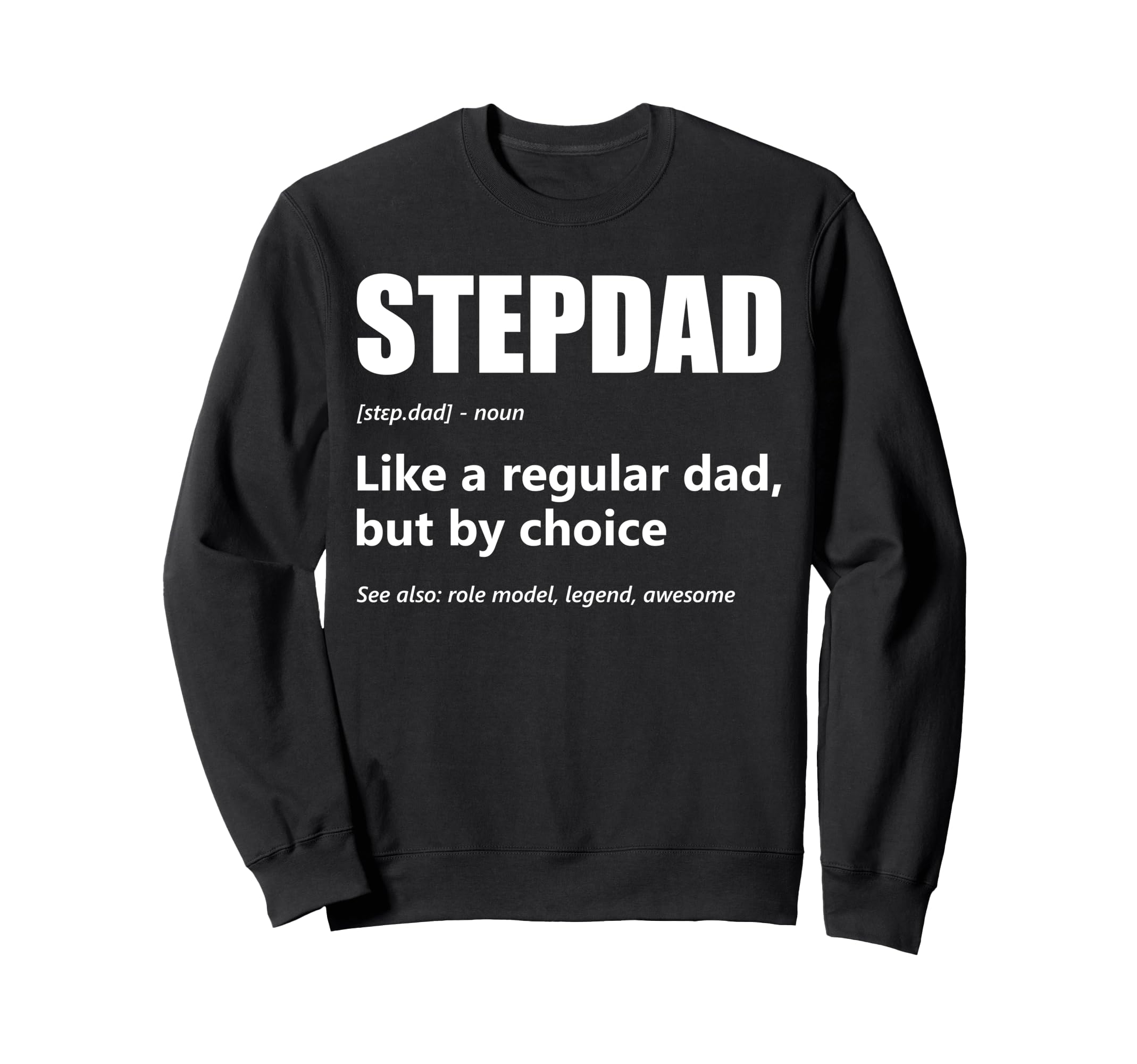 Stepdad Definition Proud Step Dad Sweatshirt - Streetwear Style for Adults - T-Shirt, Sweatshirt, Hoodie
