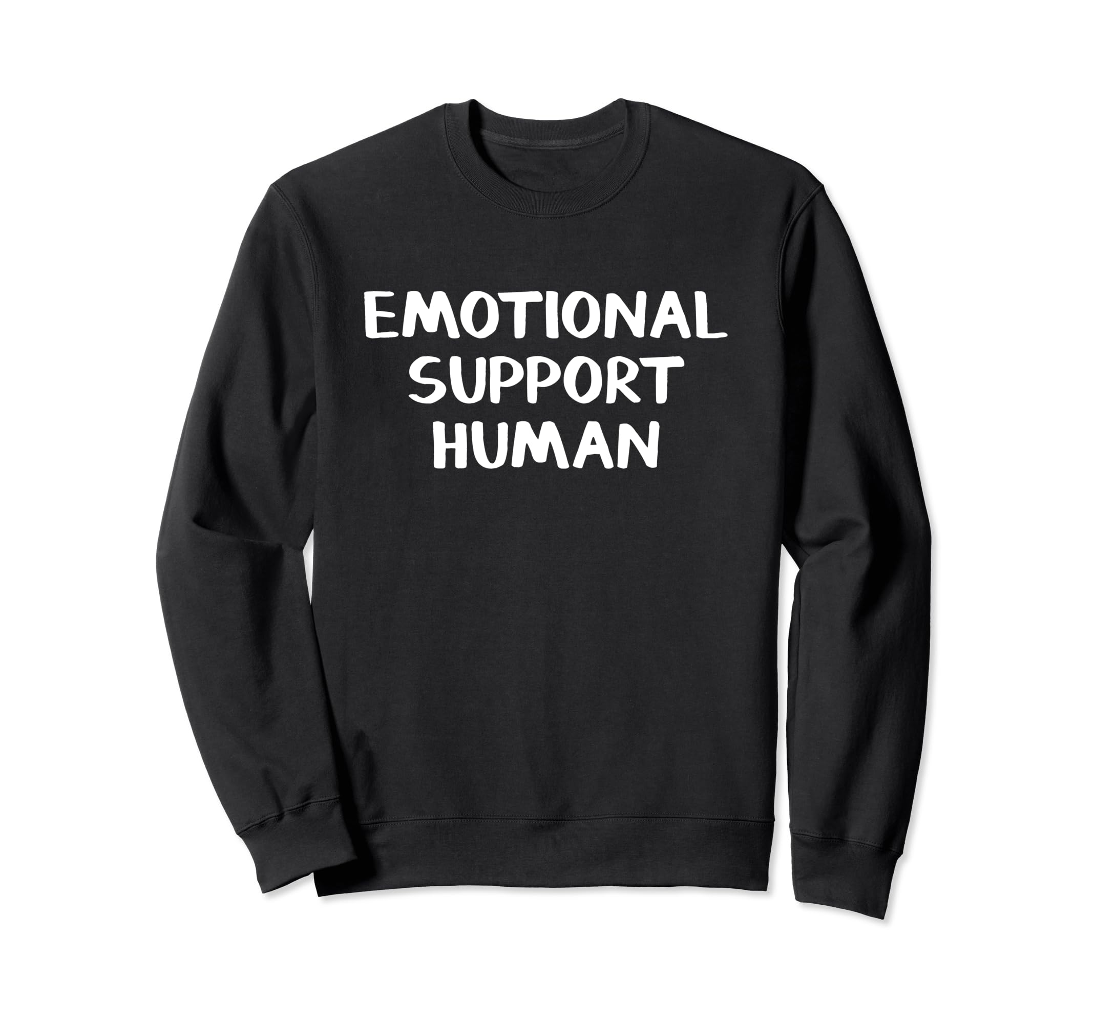 Emotional Support Human Sweatshirt - Aesthetic Graphic for Adults - T-Shirt, Sweatshirt, Hoodie