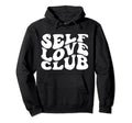 Self Love Club Self Love Inspirational Hoodie - Minimalist Print Unisex - T-Shirt, Sweatshirt, Hoodie