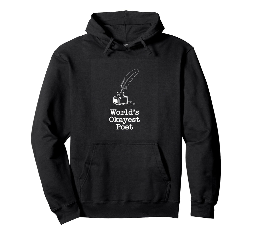 Poetcore Worlds Okayest Poet Witty Hoodie - Minimalist Print for Adults - T-Shirt, Sweatshirt, Hoodie