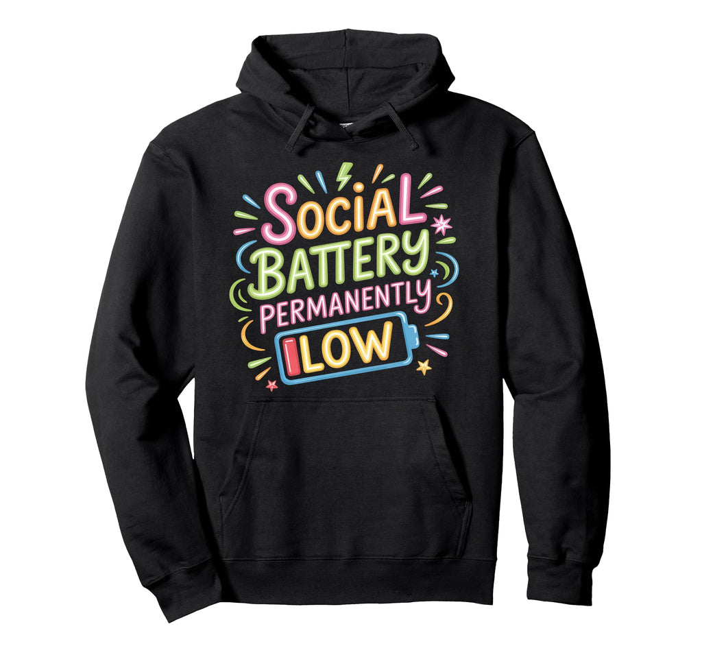 Social Battery Permanently Low Introvert Hoodie - Minimalist Print Unisex - T-Shirt, Sweatshirt, Hoodie