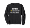 Self Care One Star Did Not Enjoy Sweatshirt - Graphic Print Men Women - T-Shirt, Sweatshirt, Hoodie