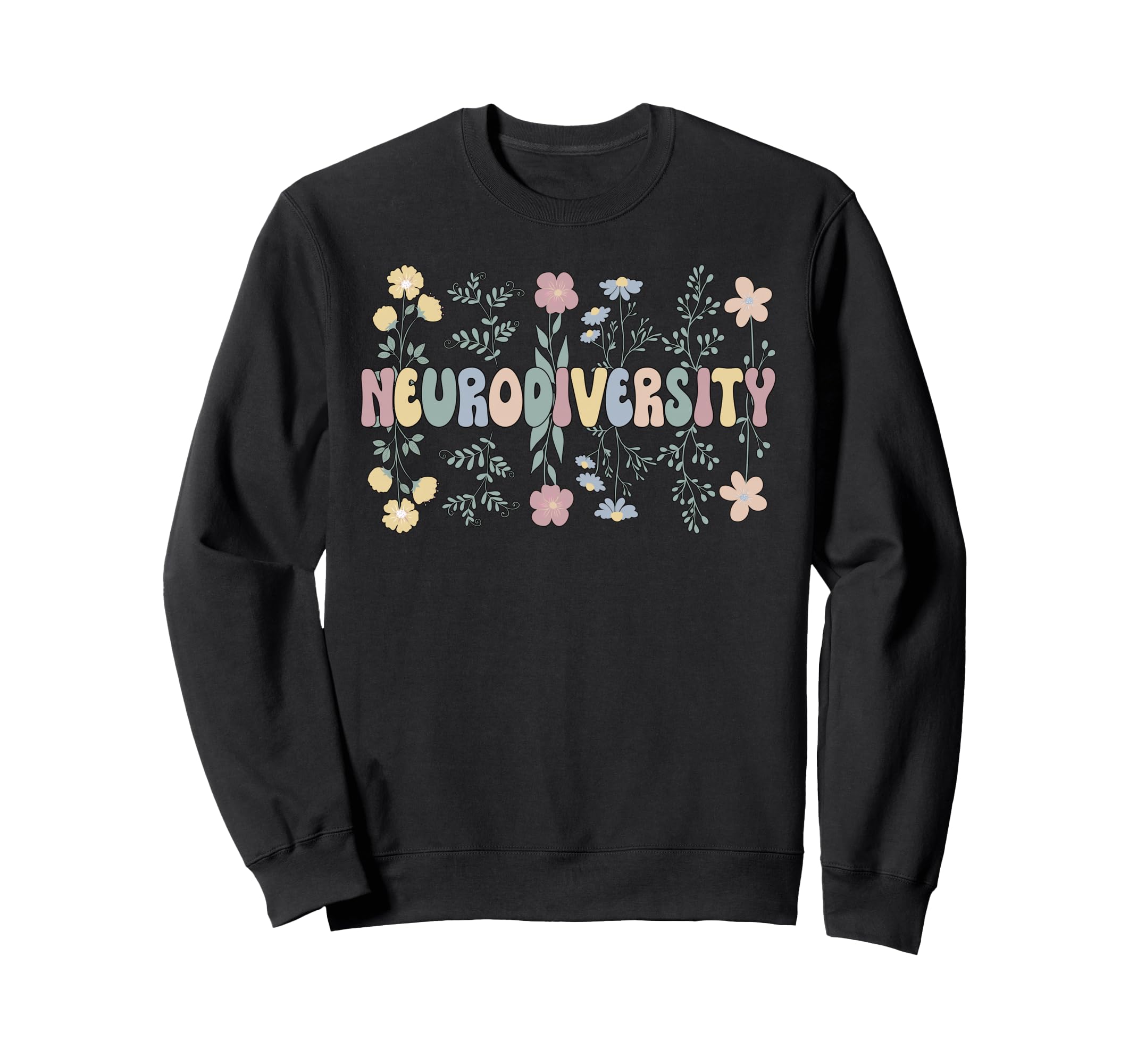 Neurodiversity Flowers Autism Sweatshirt - Novelty Apparel Men Women - T-Shirt, Sweatshirt, Hoodie