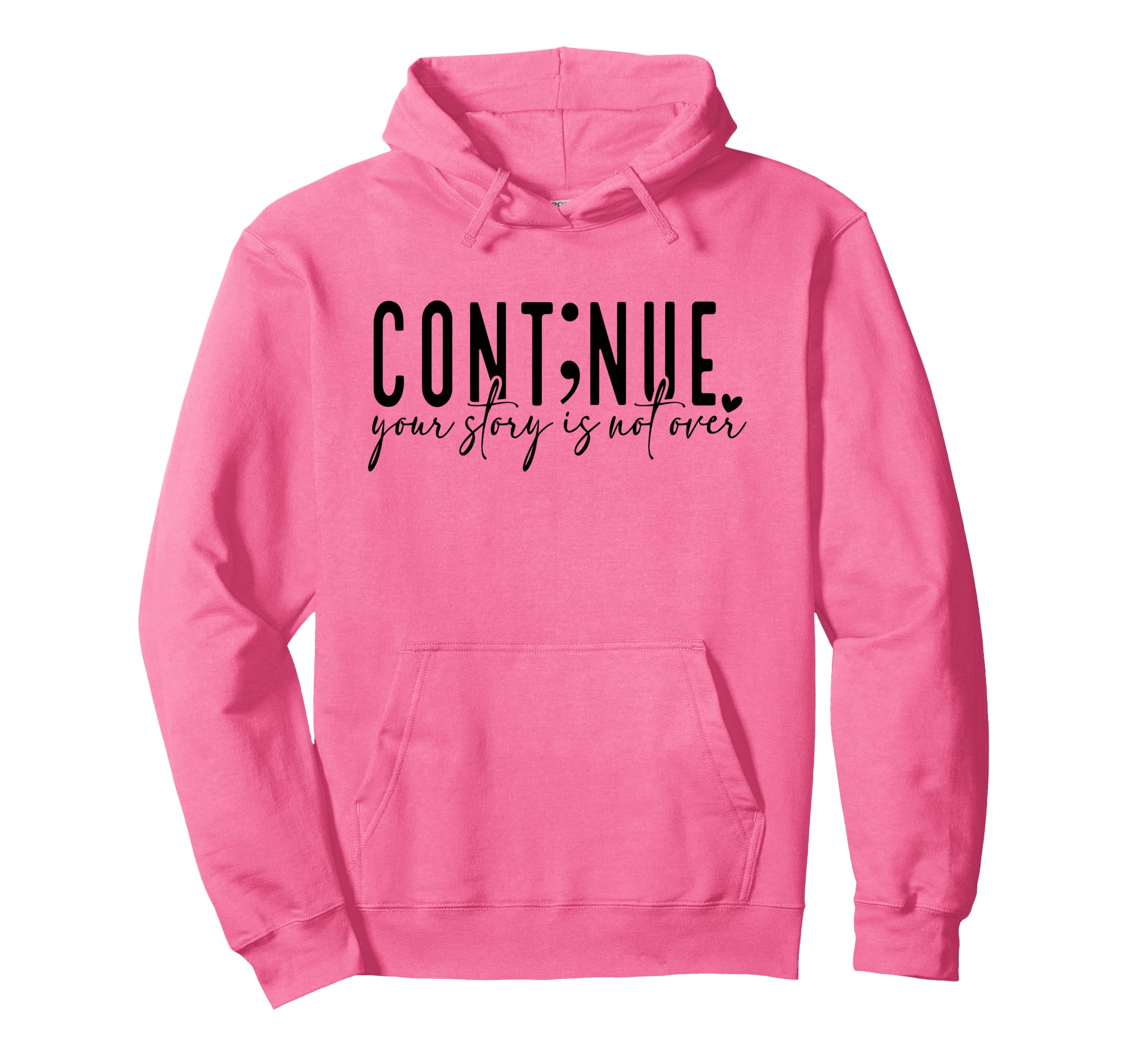 Continue Your Story Is Not Over Cont Hoodie - Minimalist Print Men Women - T-Shirt, Sweatshirt, Hoodie