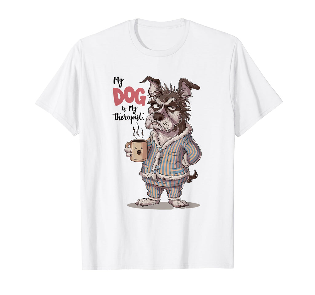 My Dog Is My Therapist Pet Lover T-Shirt - Casual Everyday Wear Men Women - T-Shirt, Sweatshirt, Hoodie