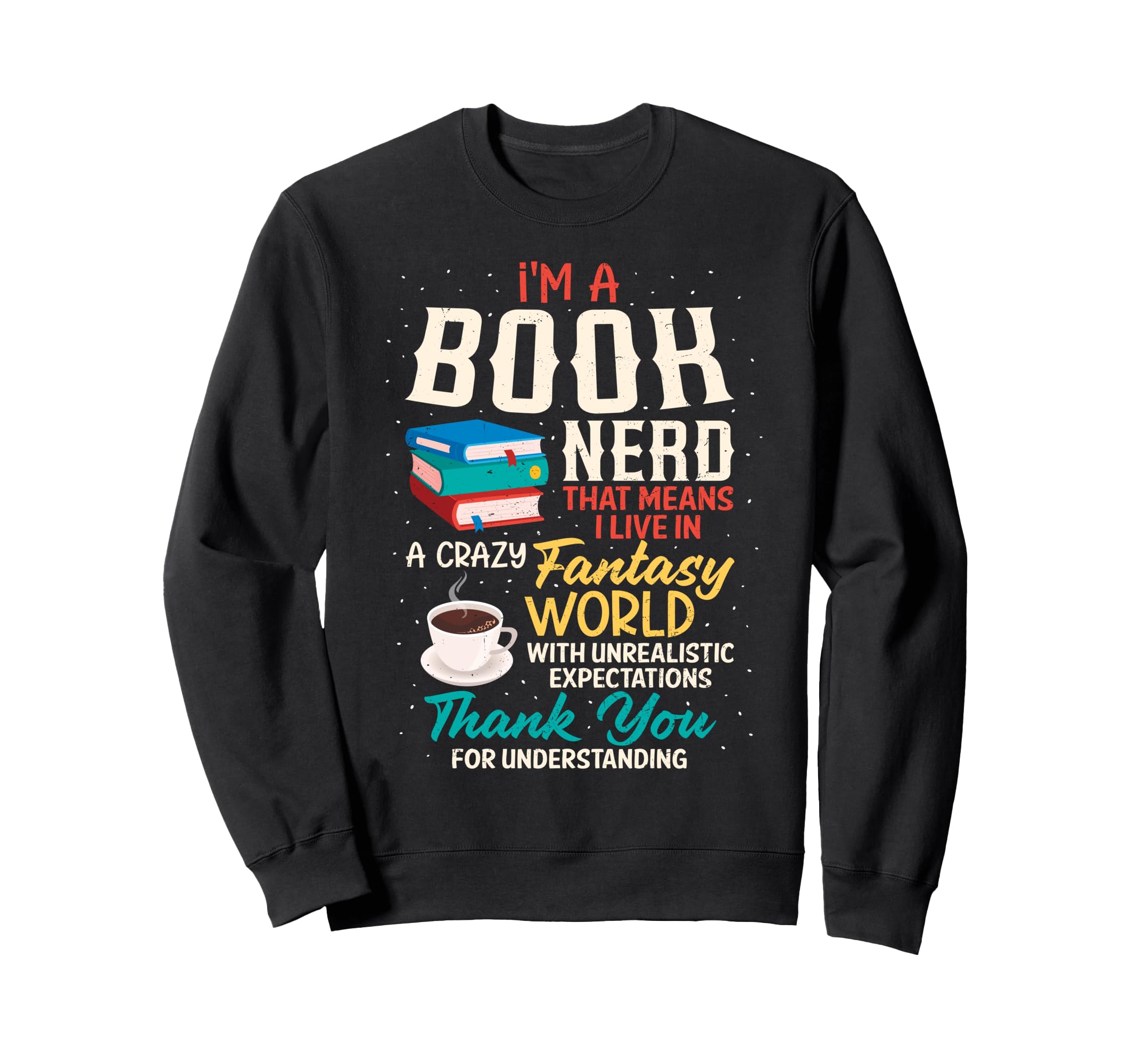 Im Book Nerd Crazy Fantasy World Sweatshirt - Minimalist Print Men Women - T-Shirt, Sweatshirt, Hoodie