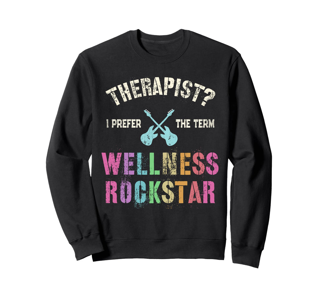 Therapist I Prefer Wellness Sweatshirt - Casual Everyday Wear for Adults - T-Shirt, Sweatshirt, Hoodie