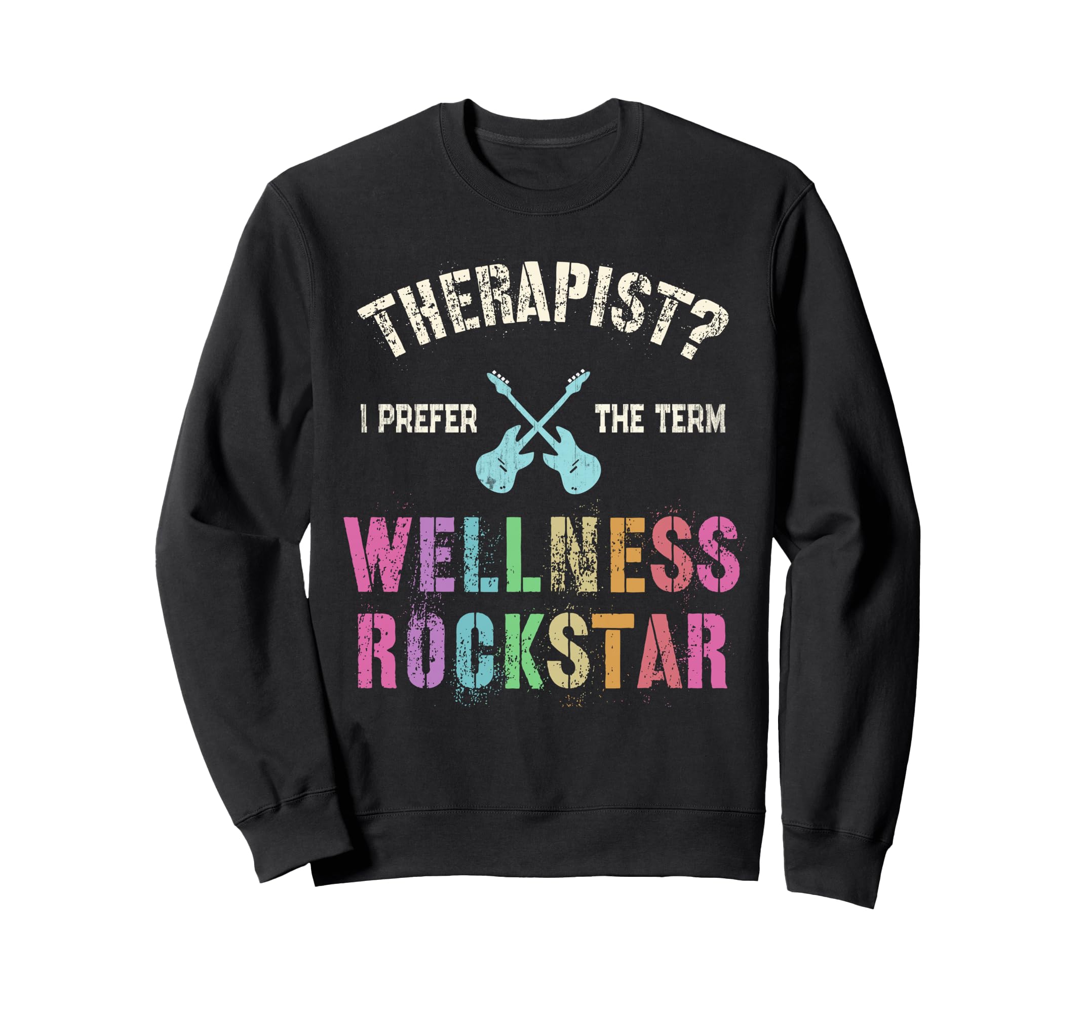 Therapist I Prefer Wellness Sweatshirt - Casual Everyday Wear for Adults - T-Shirt, Sweatshirt, Hoodie