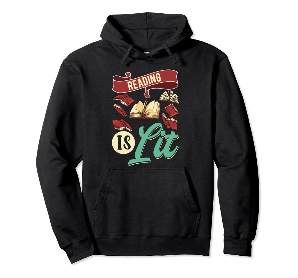 Book Lover Librarian Reading Is Lit Hoodie - Custom Art Print Men Women - T-Shirt, Sweatshirt, Hoodie